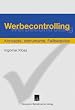 Werbecontrolling. Konzept, Instumente, Fallbeispiele