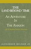The Land Beyond Time: An Adventure in the Amazon (Ranlom Action Adventures)