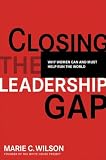 Closing the Leadership Gap: Why Women Can and Must Help Run the World