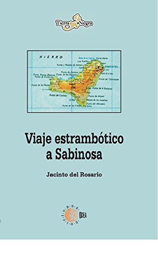 Viaje estrambótico a Sabinosa (Tierra Negra) (Spanish Edition)