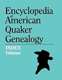 Index to Hinshaw's Encyclopedia of American Quaker Genealogy