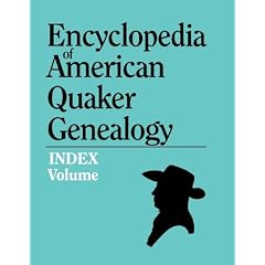Index to Encyclopedia to American Quaker Genealogy [Prepared by Martha Reamy]