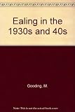 Ealing in the 1930s and 40s : old photographs of London Borough of Ealing