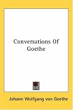 Conversations Of Goethe