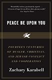 Peace Be upon You: The Story of Muslim, Christian, and Jewish Coexistence