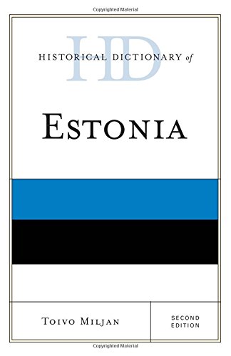 Historical Dictionary of Estonia (Historical Dictionaries of Europe), by Toivo Miljan