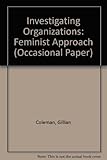 Investigating organisations : a feminist approach