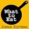 What to Eat: Food That's Good for Your Health, Pocket and Plate