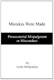 Mistakes Were Made: Prosecutorial Misjudgment or Misconduct