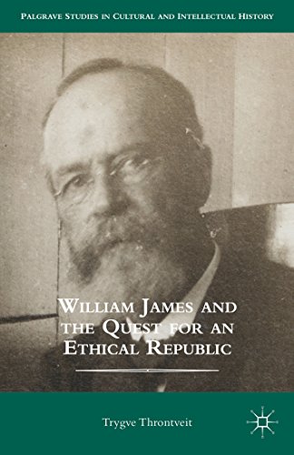 William James and the Quest for an Ethical Republic (Palgrave Studies in Cultural and Intellectual History)
