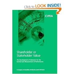 Shareholder or Stakeholder Value: The Development of Indicators for the Control and Measurement of Performance (CIMA Research)