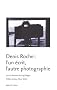 Denis Roche : l'un �crit, l'autre photographie