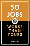 50 Jobs Worse Than Yours