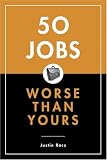50 Jobs Worse Than Yours