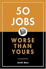50 Jobs Worse Than Yours