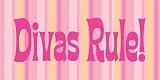 Divas Rule! by Stephanie Marrott,10 in. x 5 in.
