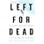 Left for Dead: My Journey Home from Everest