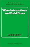 Wave Interactions and Fluid Flows (Cambridge Monographs on Mechanics)