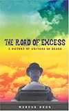 The Road of Excess: A History of Writers on Drugs