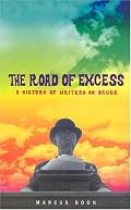 The Road of Excess: A History of Writers on Drugs