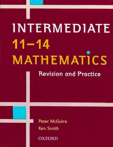 Intermediate 11-14 Mathematics: Revision and Practice: Intermediate Level