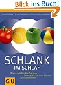 Schlank im Schlaf: Die revolution�re Formel: So nutzen Sie Ihre Bio-Uhr zum Abnehmen (Einzeltitel Gesunde Ern�hrung)