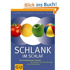 Schlank im Schlaf: Die revolution�re Formel: So nutzen Sie Ihre Bio-Uhr zum Abnehmen (Einzeltitel Gesunde Ern�hrung)