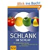 Schlank im Schlaf: Die revolution�re Formel: So nutzen Sie Ihre Bio-Uhr zum Abnehmen (Einzeltitel Gesunde Ern�hrung)