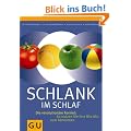 Schlank im Schlaf: Die revolution�re Formel: So nutzen Sie Ihre Bio-Uhr zum Abnehmen (GU Einzeltitel Gesunde Ern�hrung)