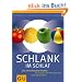 Schlank im Schlaf: Die revolution�re Formel: So nutzen Sie Ihre Bio-Uhr zum Abnehmen (GU Einzeltitel Gesunde Ern�hrung)