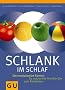 Schlank im Schlaf: Die revolution�re Formel: So nutzen Sie Ihre Bio-Uhr zum Abnehmen (Einzeltitel Gesunde Ern�hrung)