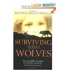 Surviving with Wolves: The Most Extraordinary Story of World War II