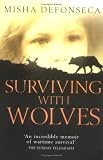 Review Portrait  / Surviving with Wolves: The Most Extraordinary Story of World War II
