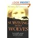 Surviving with Wolves: The Most Extraordinary Story of World War II