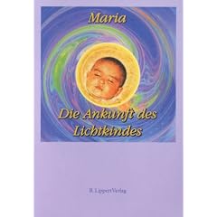 Maria: Die Ankunft des Lichtkindes