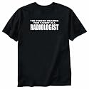 T-SHIRT BLACK " FOR RADIOLOGIST " Small