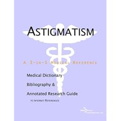 Astigmatism - A Medical Dictionary, Bibliography, and Annotated Research Guide to Internet... by Health Publica Icon Health Publications