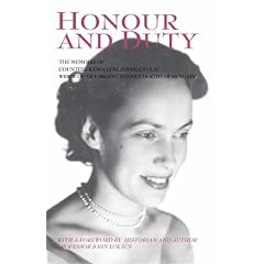 Honour and Duty: The Memoirs of Countess Ilona Edelsheim Gyulai Widow of Stephen Horthy, Vice-regent of Hungary