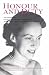Honour and Duty: The Memoirs of Countess Ilona Edelsheim Gyulai Widow of Stephen Horthy, Vice-regent of Hungary