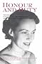 Honour and Duty: The Memoirs of Countess Ilona Edelsheim Gyulai Widow of Stephen Horthy, Vice-regent of Hungary