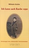 Ich kann aach Kuche esse: Erinnerungen eines 'bekennenden' Dorfschulmeisters. 1925 - 1950