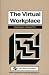 The Virtual Workplace (Series in Information Technology Management)