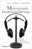  : Motivierende Gesprächsführung. Ein Konzept zur Beratung von Menschen mit Suchtproblemen.