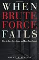 When Brute Force Fails: How to Have Less Crime and Less Punishment