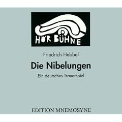 Die Nibelungen. 3 CDs: Ein deutsches Trauerspiel. Eine Aufnahme des WDR aus dem Jahre 1954