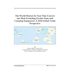The World Market for Seat That Convert into Beds Excluding Garden Seats and Camping Equipment: A 2004 Global Trade Perspective