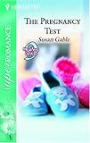 The Pregnancy Test: 9 Months Later (Harlequin Superromance No. 1285)