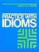 Practice with Idioms