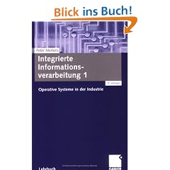 Integrierte Informationsverarbeitung 1: Operative Systeme in der Industrie