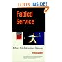 Fabled Service: Ordinary Acts, Extraordinary Outcomes (Warren Bennis Executive Briefing Series)
